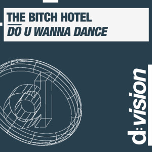 Album Do U Wanna Dance (Explicit) from The Bitch Hotel