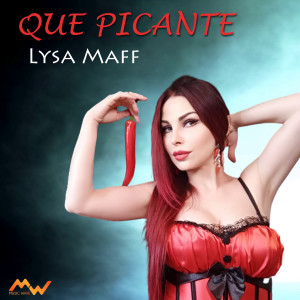 Dengarkan lagu Que Picante (Explicit) nyanyian Lysa Maff dengan lirik