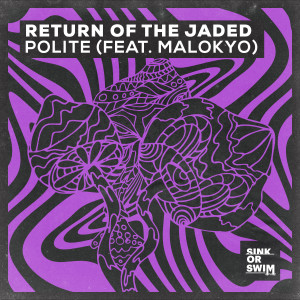 收聽Return Of The Jaded的Polite (feat. Malokyo) (Extended Mix)歌詞歌曲