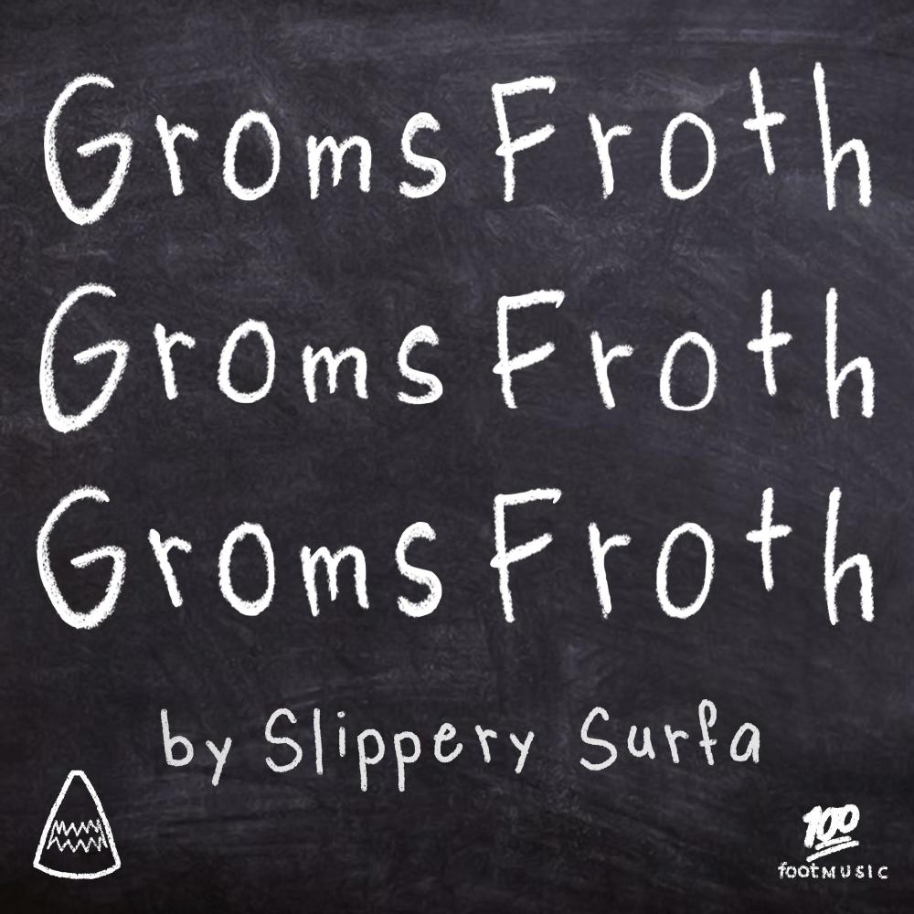 Groms Froth (Explicit)