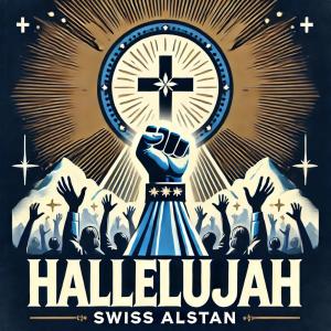 收聽Swiss Alstan的Hallelujah (Explicit)歌詞歌曲