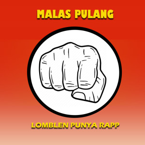ดาวน์โหลดและฟังเพลง Malas Pulang พร้อมเนื้อเพลงจาก Lomblen Punya Rapp