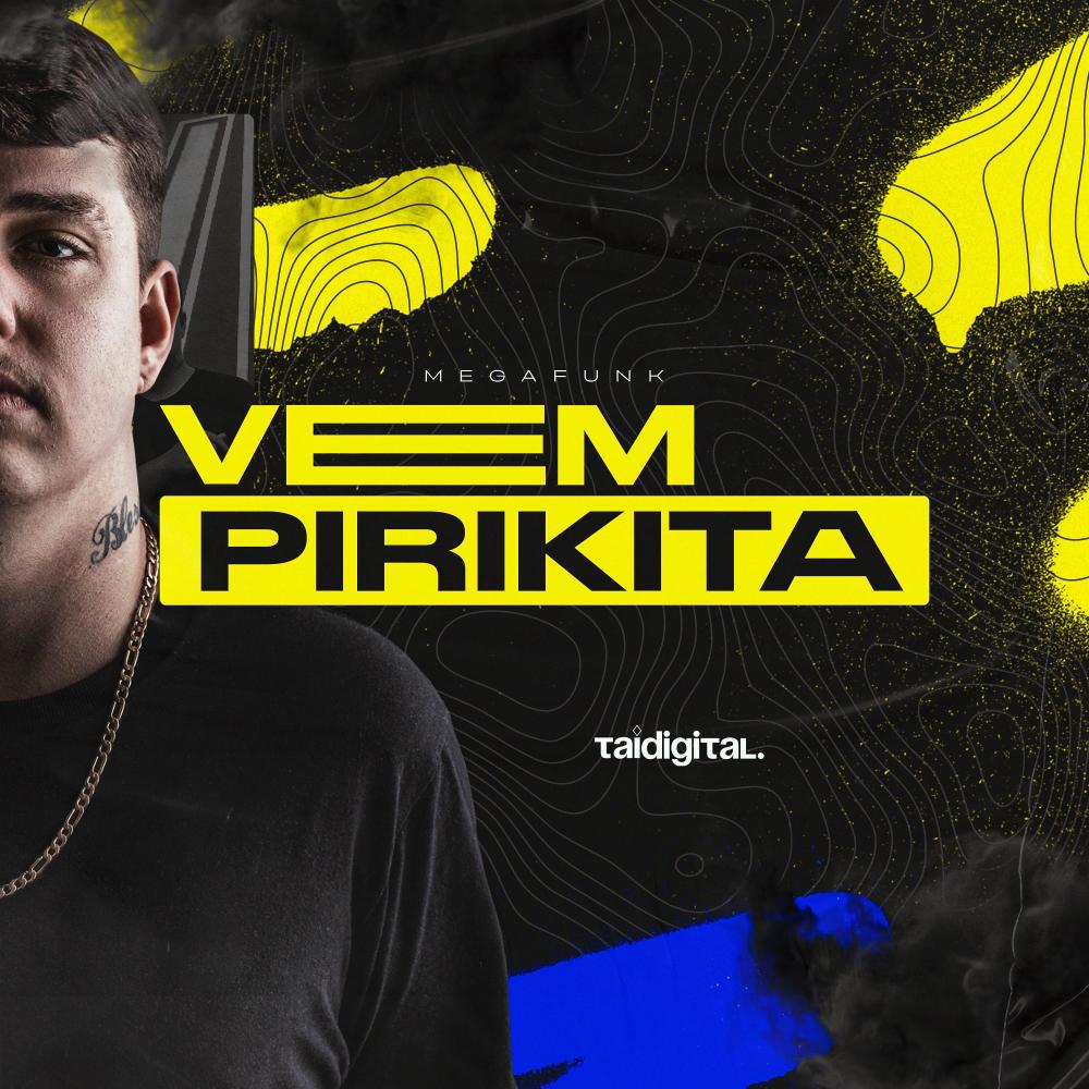 MEGA FUNK VEM PIRIKITA (Explicit)