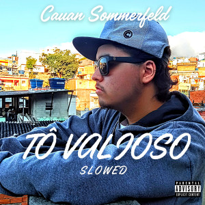 Cauan Sommerfeld的專輯Tô Valioso (Slowed) [Explicit]