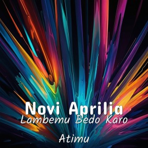 ดาวน์โหลดและฟังเพลง Lambemu Bedo Karo Atimu พร้อมเนื้อเพลงจาก Novi Aprilia