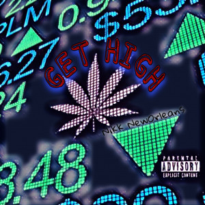 Listen to Get High (Explicit) song with lyrics from Nikk Neworleans