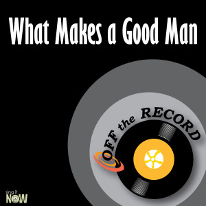 收聽Off The Record的What Makes a Good Man (Made Famous by The Heavy) [Karaoke Version]歌詞歌曲