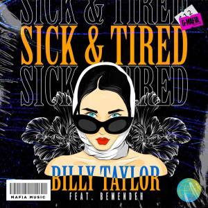 ดาวน์โหลดและฟังเพลง Sick & Tired (Radio-Edit) พร้อมเนื้อเพลงจาก Billy Taylor