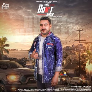Listen to You Don't Know song with lyrics from Honey Hardeep