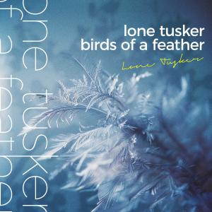 Album Birds Of A Feather from Lone Tusker