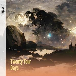 Dengarkan lagu Twenty Four Days nyanyian Dj Wahyu dengan lirik