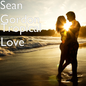 Sean Gordon的專輯Tropical Love