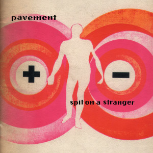 Pavement的專輯Spit on a Stranger