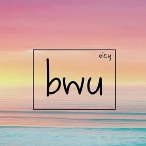 Listen to BWU song with lyrics from Eizy