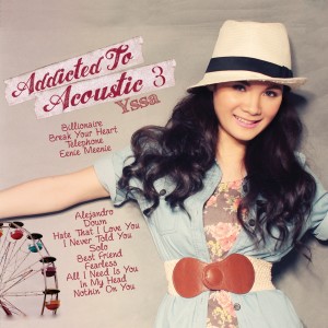 อัลบัม Addicted to Acoustic 3 ศิลปิน Yssa Alvarez