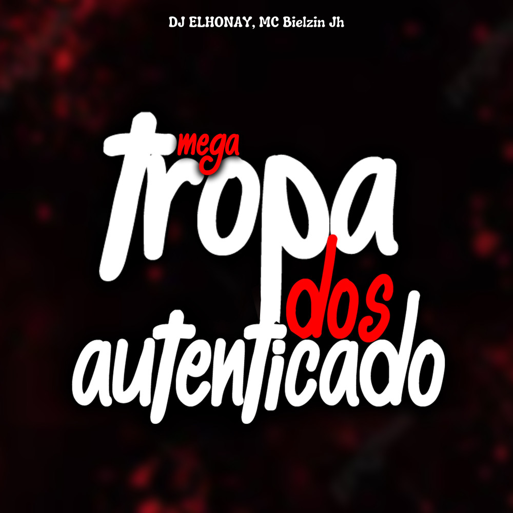 Mega Tropa dos Autenticado (feat. MC Davi CPR)