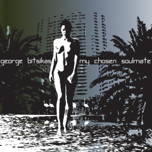 ดาวน์โหลดและฟังเพลง My Chosen Soulmate พร้อมเนื้อเพลงจาก George Bitsikas