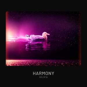 ดาวน์โหลดและฟังเพลง Harmony พร้อมเนื้อเพลงจาก GoldFai