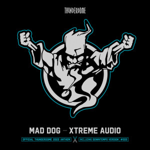 Xtreme Audio (Official Thunderdome 2023 Anthem) dari Mad Dog
