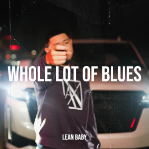 Album Whole Lot of Blues (Explicit) from Lean Baby