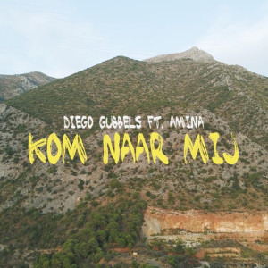 Listen to Kom Naar Mij song with lyrics from Diego Gubbels
