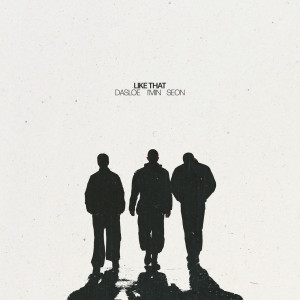 ดาวน์โหลดและฟังเพลง Like That พร้อมเนื้อเพลงจาก Dasloe