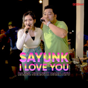 Listen to Sayunk I Love You song with lyrics from Dara Ayu