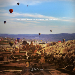 Album Caught in the Strange (Deluxe) (Explicit) oleh Racing Glaciers