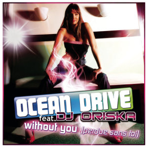 收聽Ocean Drive的Without You (Perdue sans toi|Extended Remixed By Romain Curtis)歌詞歌曲