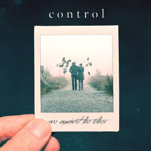 ดาวน์โหลดและฟังเพลง One Against the Other พร้อมเนื้อเพลงจาก Control