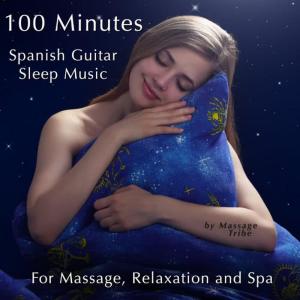 Massage Tribe的專輯100 Minutes: Spanish Guitar Sleep Music (For Massage, Relaxation & Spa)