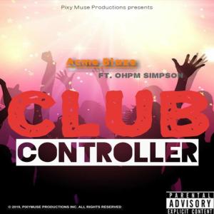 Album Club Controller (feat. Ohpm Simpson) (Explicit) from Acme Blaze