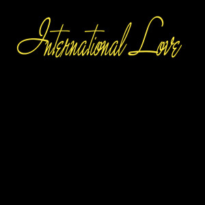 收聽This International Love的International Love (Explicit)歌詞歌曲