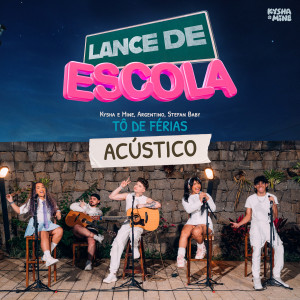 Listen to Tô de Férias (Lance de Escola) (Acústico) song with lyrics from Kysha e Mine