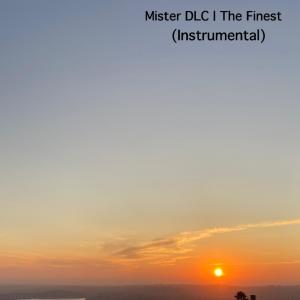 收聽Mister DLC的The Finest (SD Tribute) (Instrumental)歌詞歌曲