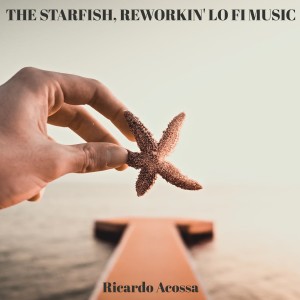 The Starfish, Reworkin' Lo Fi Music dari Ricardo Acossa