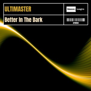 Ultimaster的專輯Better In The Dark