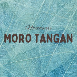 Listen to Moro Tangan song with lyrics from Novitasari