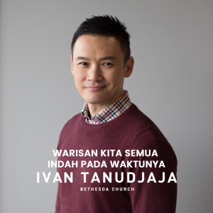 收聽Ivan Tanudjaja的Warisan Kita Semua Indah Pada Waktunya歌詞歌曲