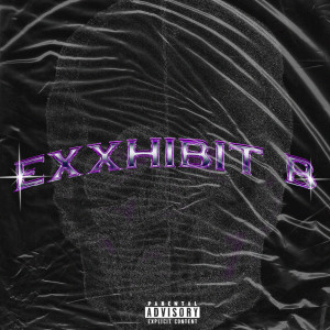 Album Exxhibit B (Explicit) from Exxtra