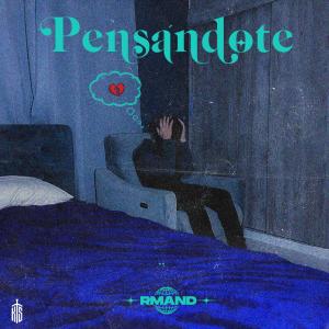 收听RMAND的Pensándote歌词歌曲