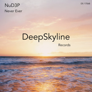 ดาวน์โหลดและฟังเพลง Never Ever พร้อมเนื้อเพลงจาก NuD3P