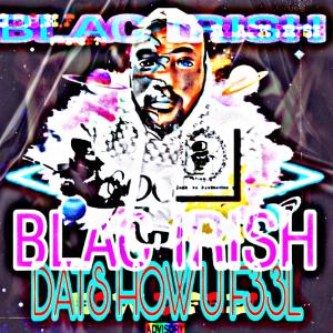 Black Irish的專輯Dats how u feel (Explicit)