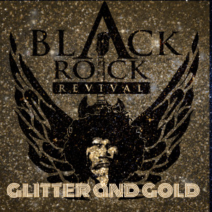 收聽Black Rock Revival的Glitter and Gold歌詞歌曲