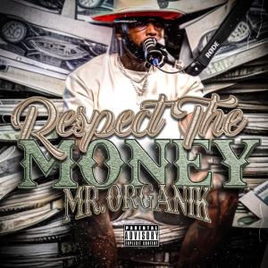MR.ORGANIK的專輯RESPECT THE MONEY (Explicit)