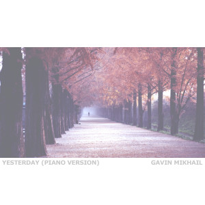 Gavin Mikhail的专辑Yesterday (Piano Version)
