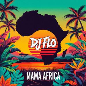 Album Mama Africa from DJ Flo
