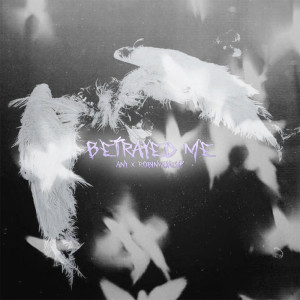 Listen to BETRAYED ME song with lyrics from Any