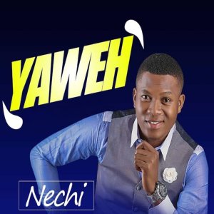 Listen to Yaweh song with lyrics from Nechi