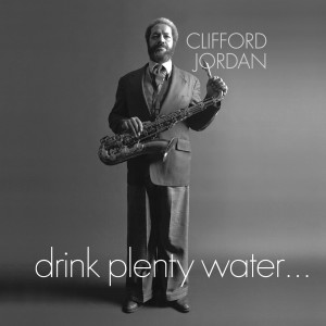 Clifford Jordan的專輯Drink Plenty Water